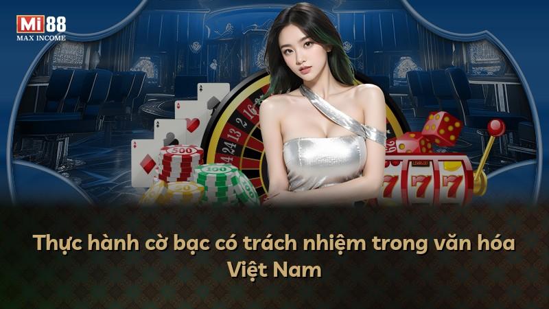 Thực hành cờ bạc có trách nhiệm trong văn hóa Việt Nam