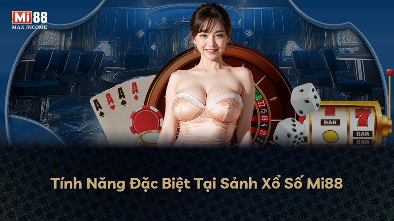 Tính Năng Đặc Biệt Tại Sảnh Xổ Số Mi88