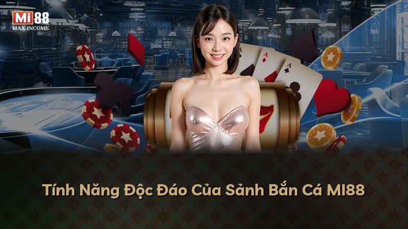 Tính Năng Độc Đáo Của Sảnh Bắn Cá MI88