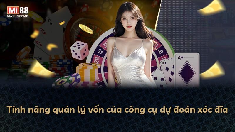 Tính năng quản lý vốn của công cụ dự đoán xóc đĩa