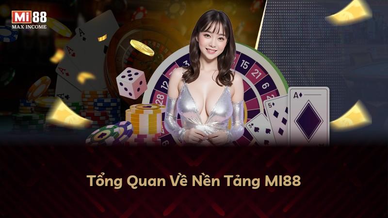 Tổng Quan Về Nền Tảng MI88