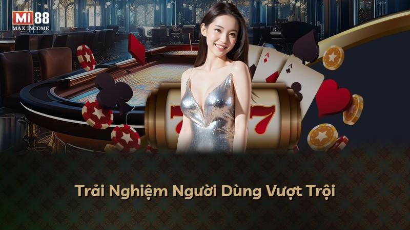 Trải Nghiệm Người Dùng Vượt Trội
