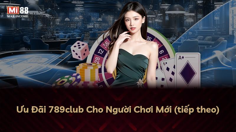 Ưu Đãi 789club Cho Người Chơi Mới (tiếp theo)