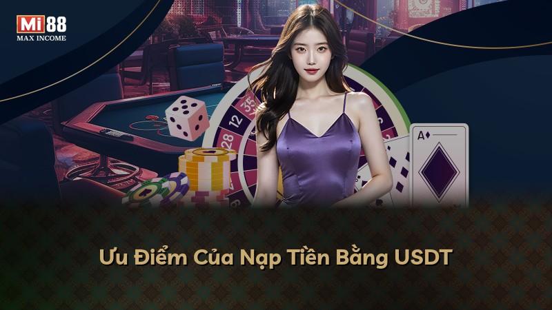 Ưu Điểm Của Nạp Tiền Bằng USDT