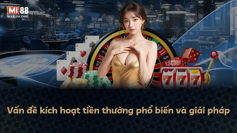 Vấn đề kích hoạt tiền thưởng phổ biến và giải pháp