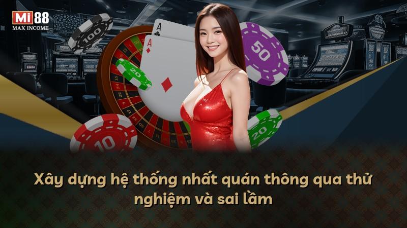 Xây dựng hệ thống nhất quán thông qua thử nghiệm và sai lầm